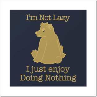 I am Not Lazy Posters and Art